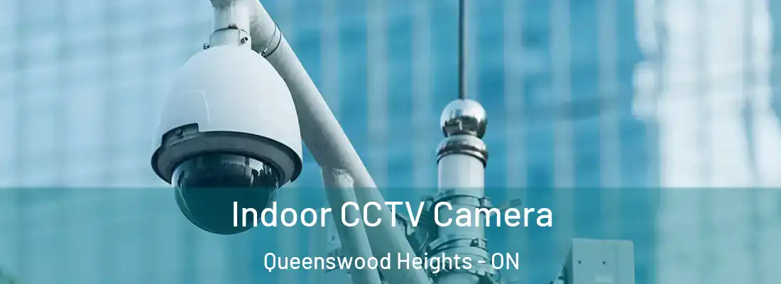  Indoor CCTV Camera Queenswood Heights - ON