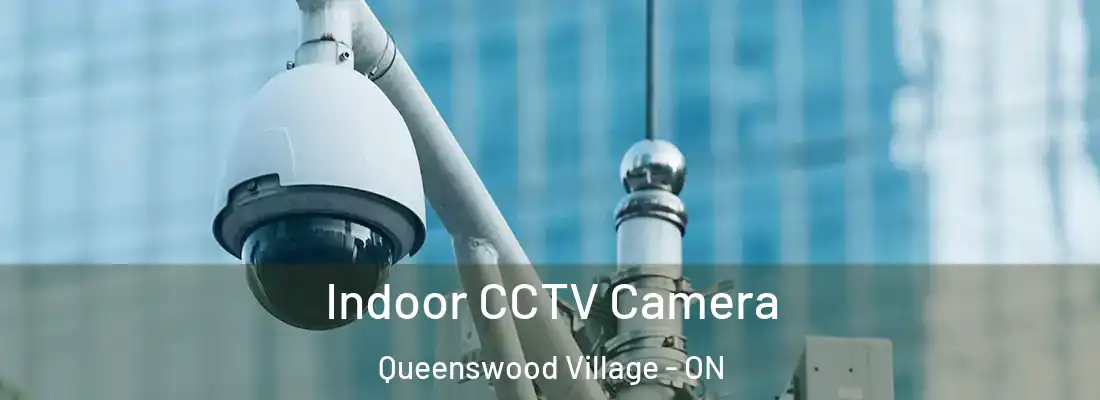  Indoor CCTV Camera Queenswood Village - ON