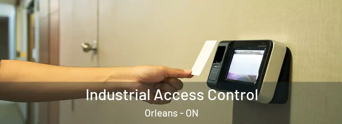  Industrial Access Control Orleans - ON