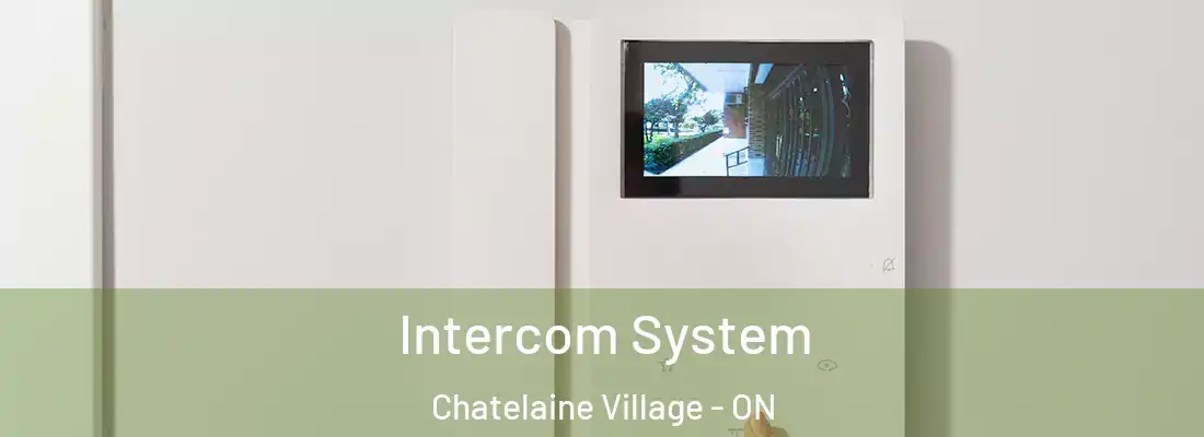  Intercom System Chatelaine Village - ON