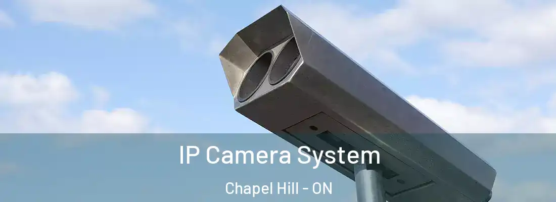  IP Camera System Chapel Hill - ON