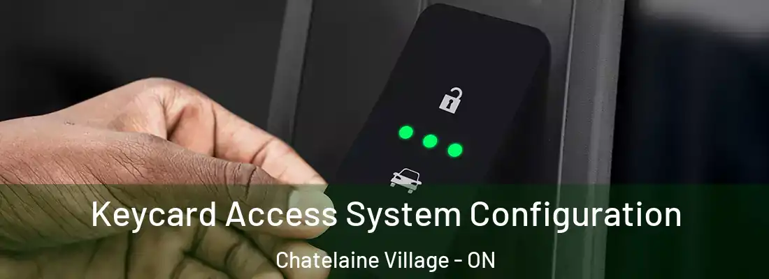 Keycard Access System Configuration Chatelaine Village - ON