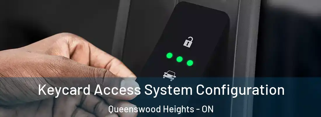  Keycard Access System Configuration Queenswood Heights - ON