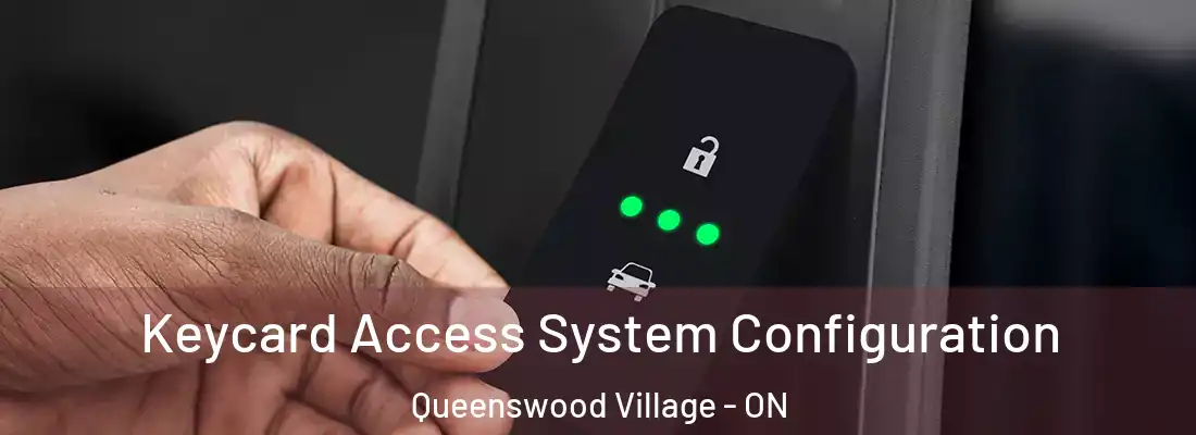  Keycard Access System Configuration Queenswood Village - ON