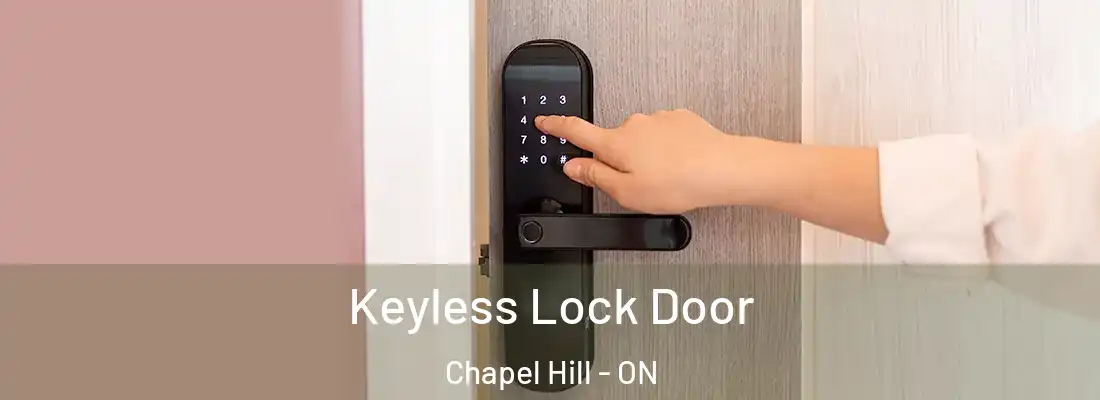  Keyless Lock Door Chapel Hill - ON