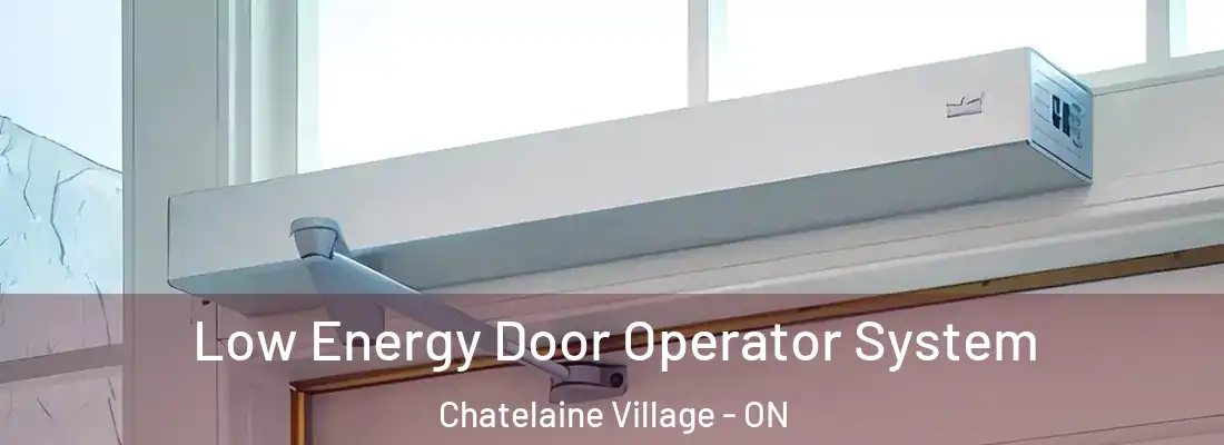  Low Energy Door Operator System Chatelaine Village - ON