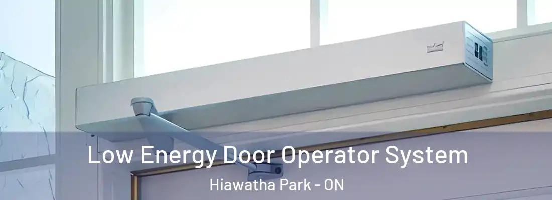  Low Energy Door Operator System Hiawatha Park - ON