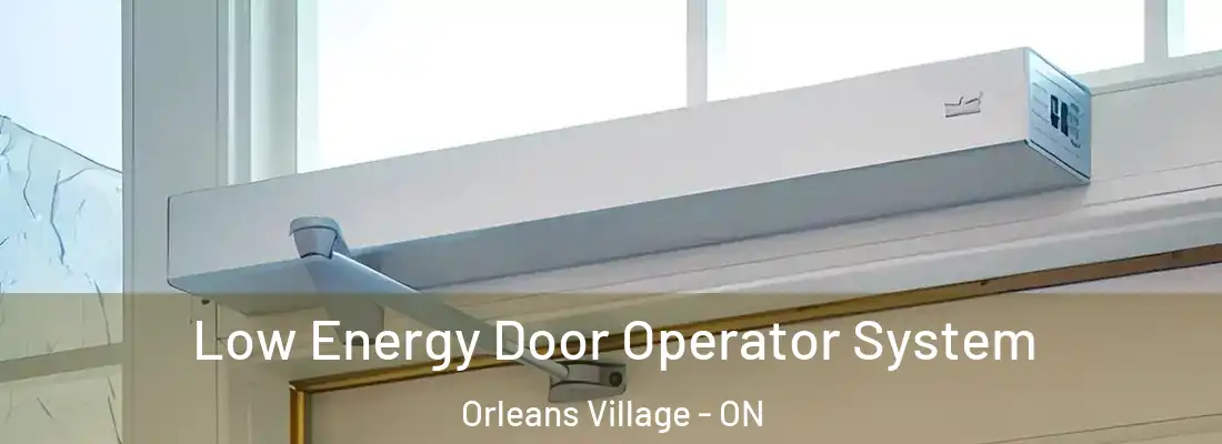  Low Energy Door Operator System Orleans Village - ON