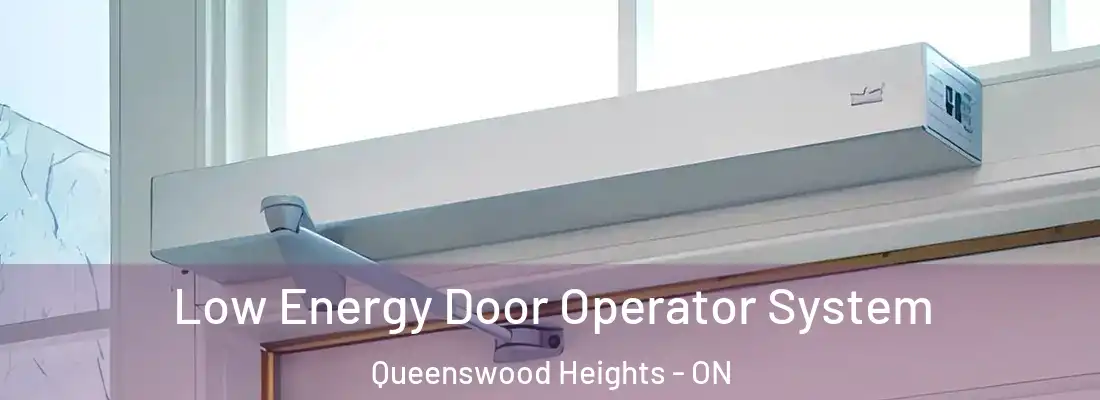  Low Energy Door Operator System Queenswood Heights - ON