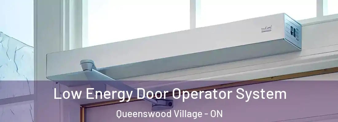  Low Energy Door Operator System Queenswood Village - ON