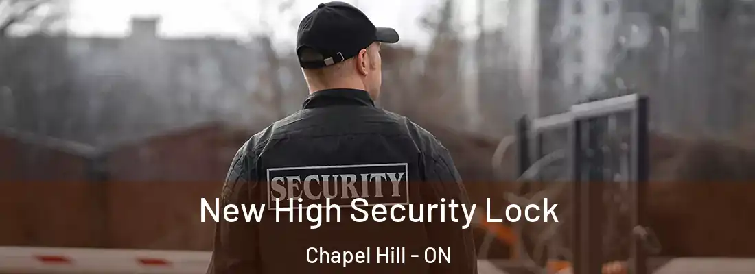  New High Security Lock Chapel Hill - ON