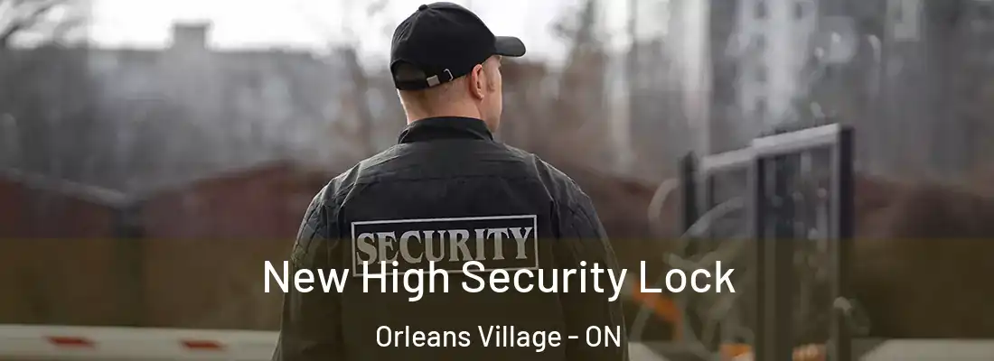  New High Security Lock Orleans Village - ON