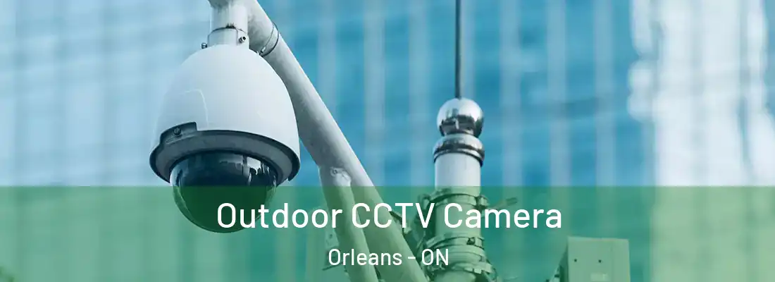  Outdoor CCTV Camera Orleans - ON