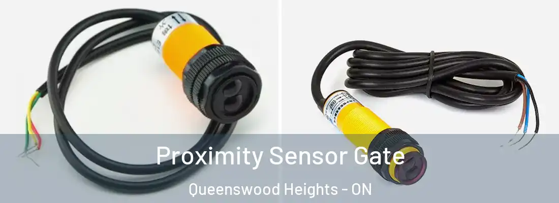  Proximity Sensor Gate Queenswood Heights - ON