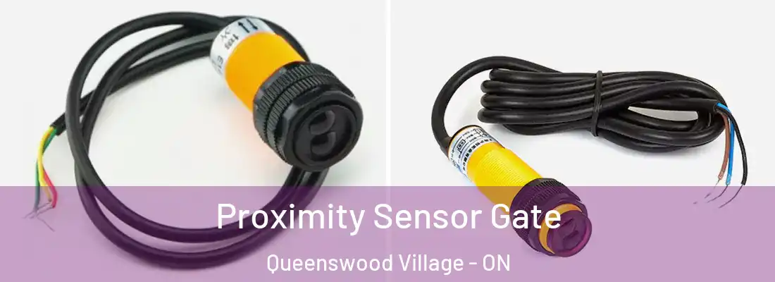  Proximity Sensor Gate Queenswood Village - ON