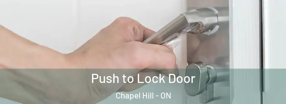  Push to Lock Door Chapel Hill - ON