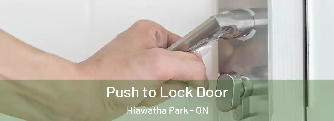  Push to Lock Door Hiawatha Park - ON