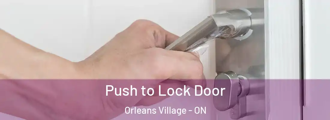  Push to Lock Door Orleans Village - ON