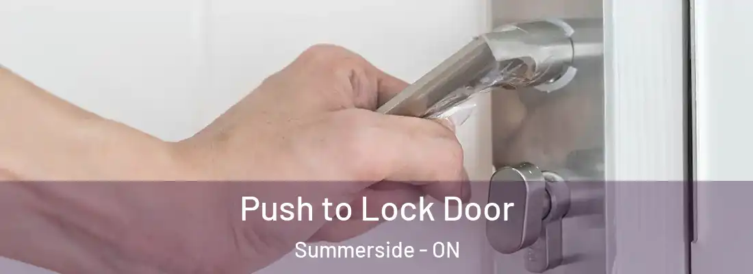  Push to Lock Door Summerside - ON