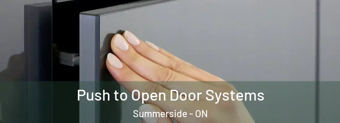  Push to Open Door Systems Summerside - ON