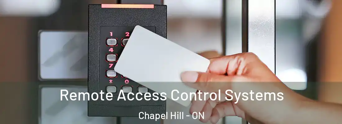  Remote Access Control Systems Chapel Hill - ON