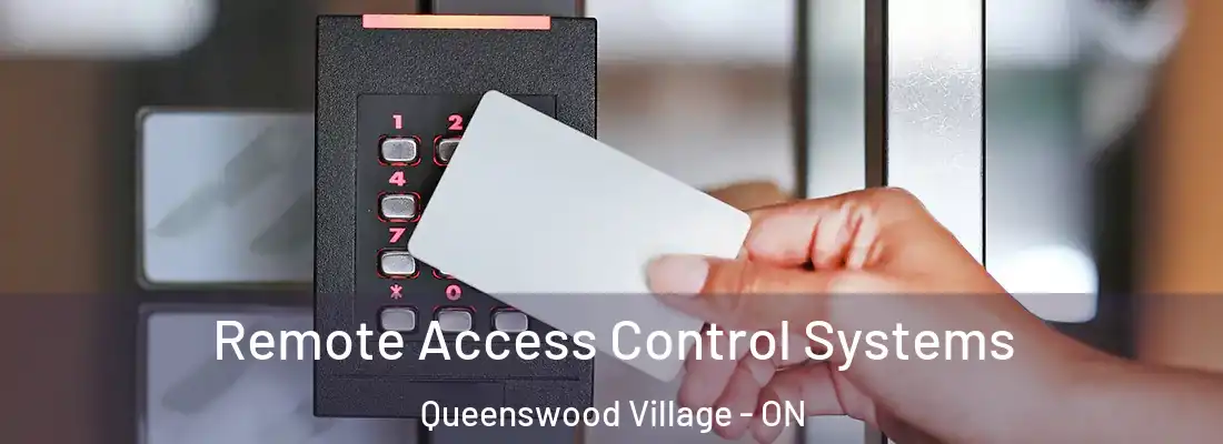  Remote Access Control Systems Queenswood Village - ON