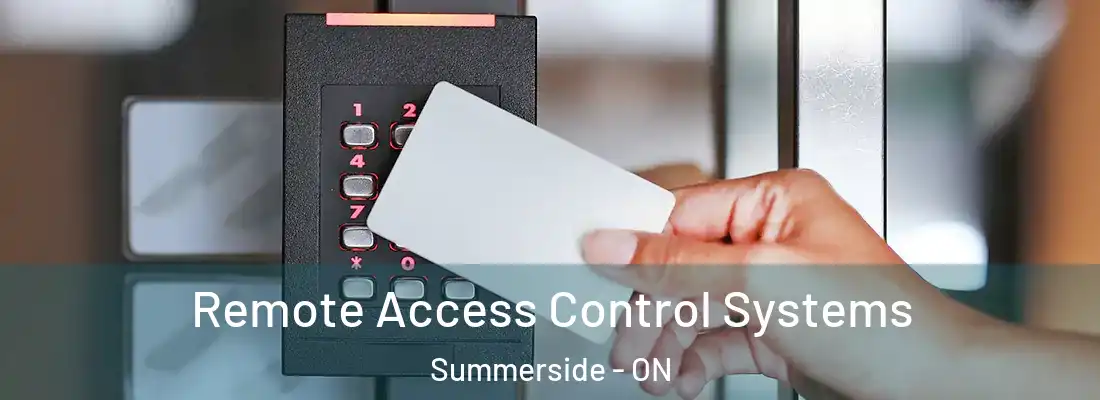 Remote Access Control Systems Summerside - ON