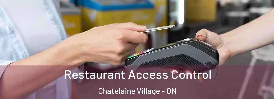  Restaurant Access Control Chatelaine Village - ON