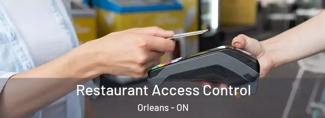  Restaurant Access Control Orleans - ON