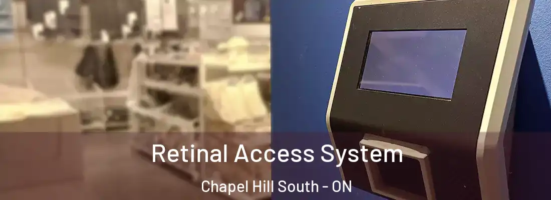  Retinal Access System Chapel Hill South - ON
