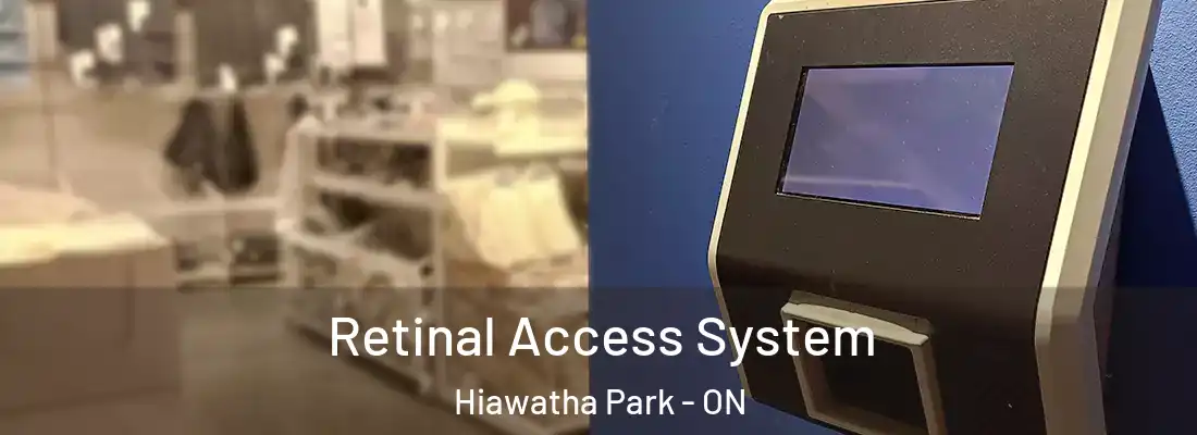  Retinal Access System Hiawatha Park - ON