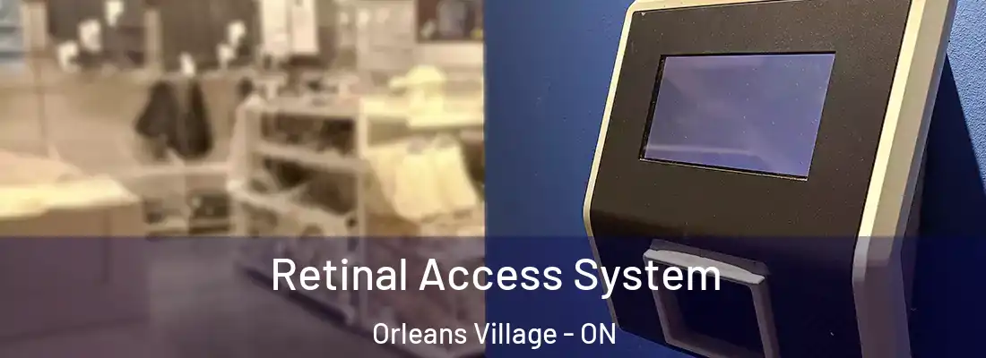  Retinal Access System Orleans Village - ON
