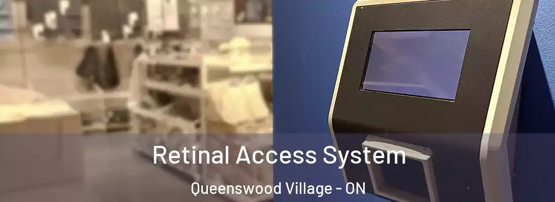  Retinal Access System Queenswood Village - ON