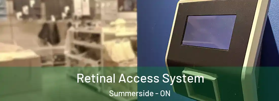  Retinal Access System Summerside - ON