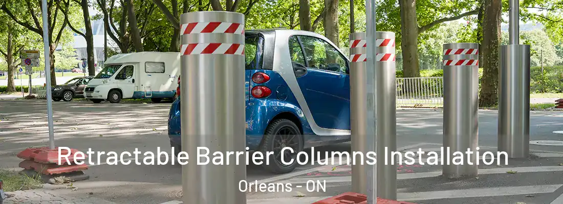  Retractable Barrier Columns Installation Orleans - ON