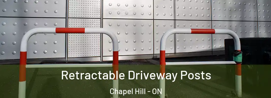  Retractable Driveway Posts Chapel Hill - ON