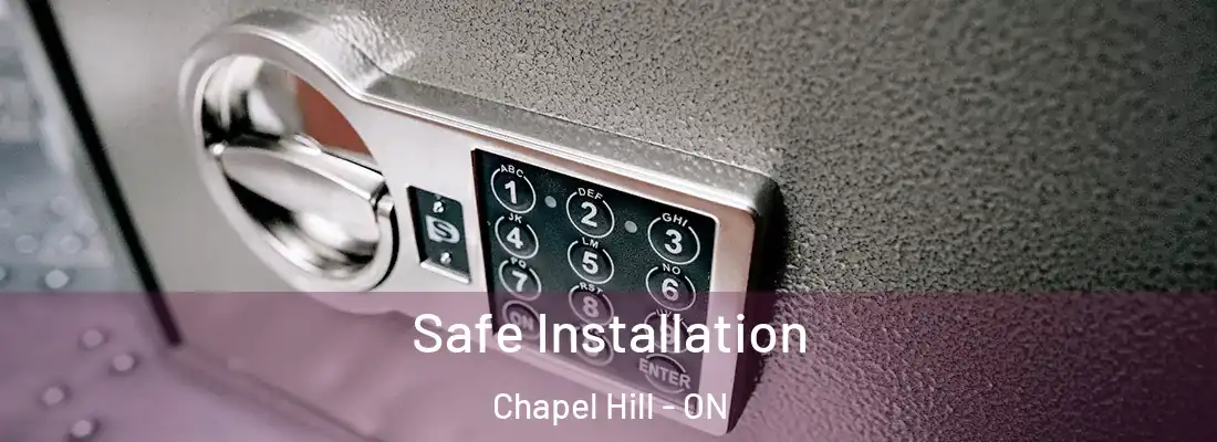  Safe Installation Chapel Hill - ON