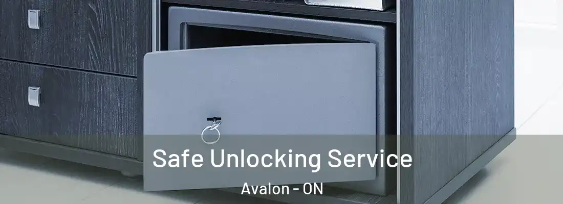  Safe Unlocking Service Avalon - ON