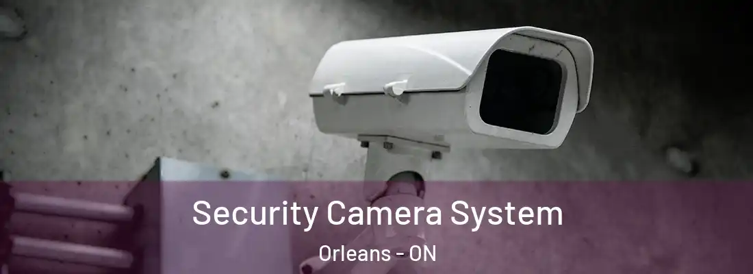  Security Camera System Orleans - ON