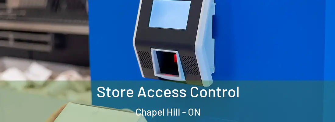  Store Access Control Chapel Hill - ON
