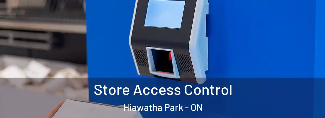 Store Access Control Hiawatha Park - ON