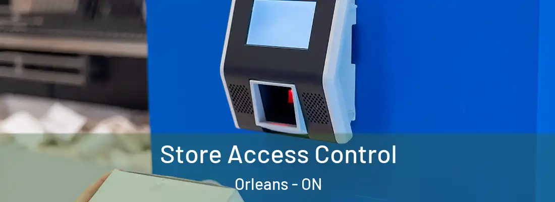  Store Access Control Orleans - ON