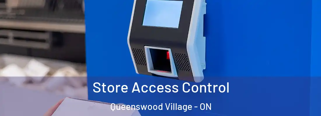  Store Access Control Queenswood Village - ON