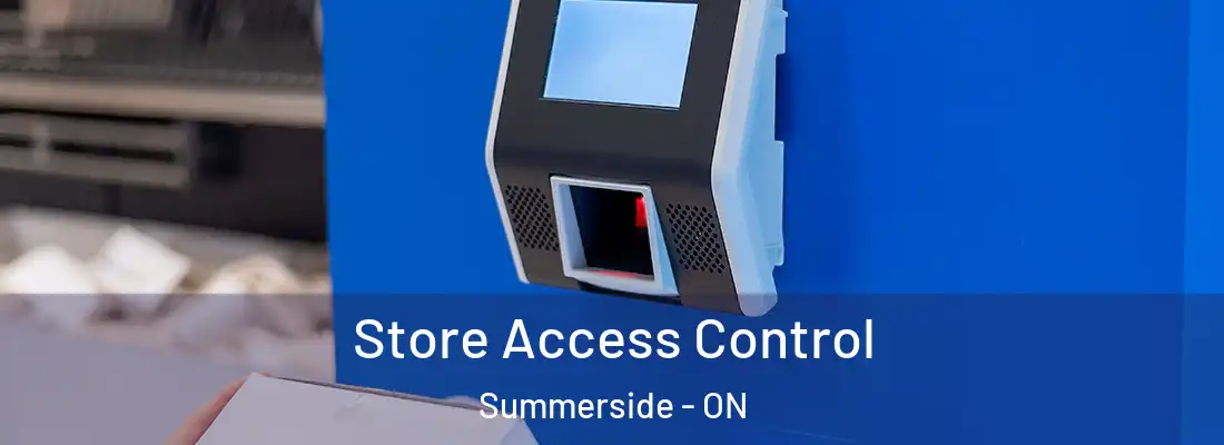  Store Access Control Summerside - ON