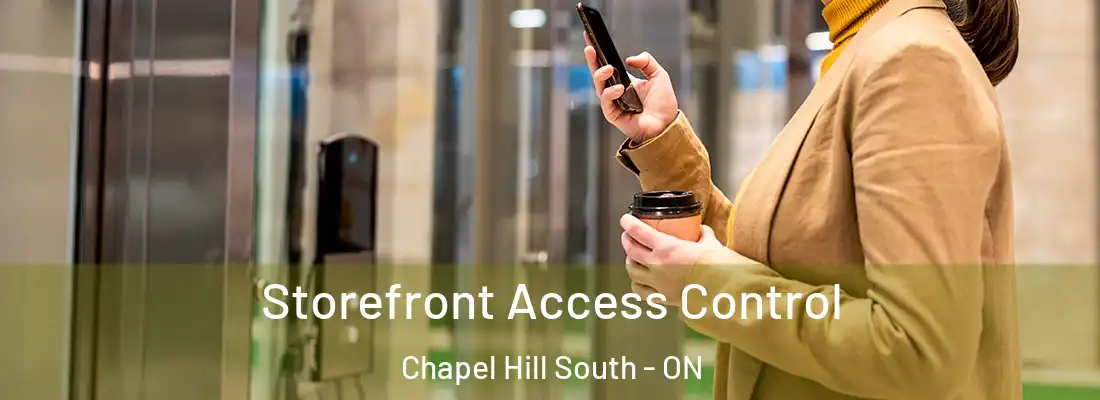  Storefront Access Control Chapel Hill South - ON