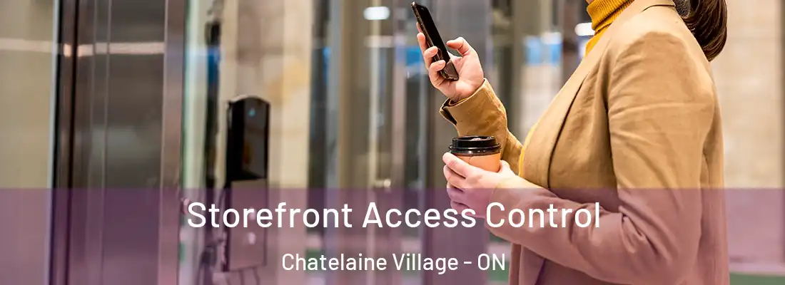  Storefront Access Control Chatelaine Village - ON