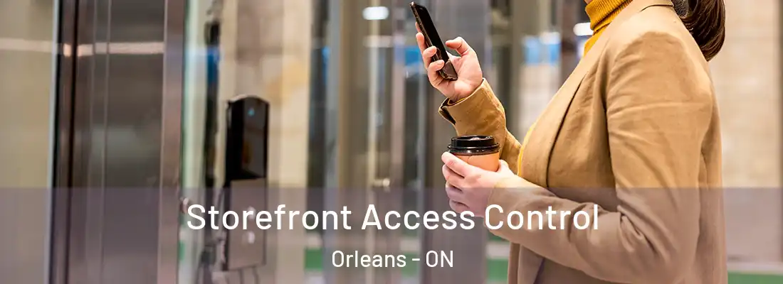  Storefront Access Control Orleans - ON
