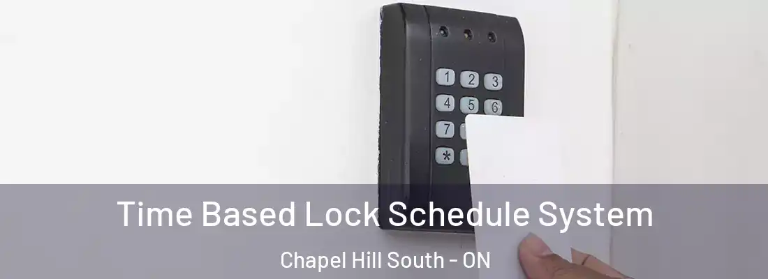  Time Based Lock Schedule System Chapel Hill South - ON