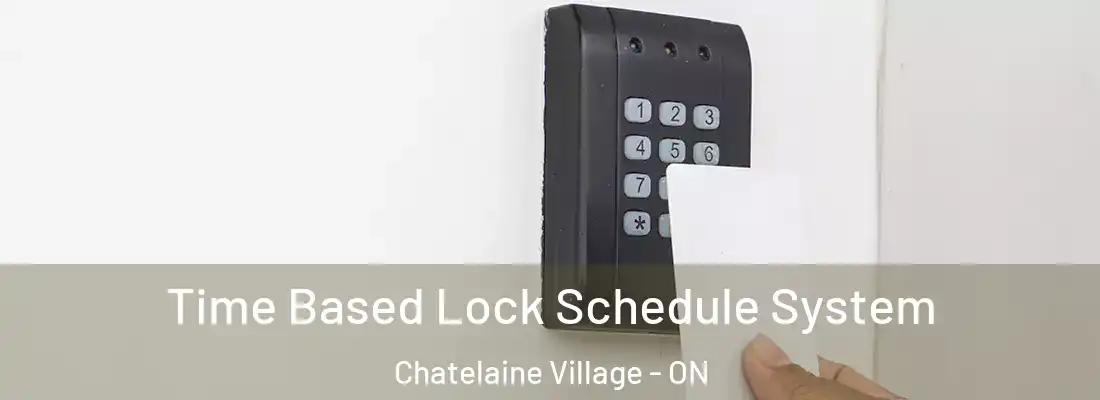  Time Based Lock Schedule System Chatelaine Village - ON