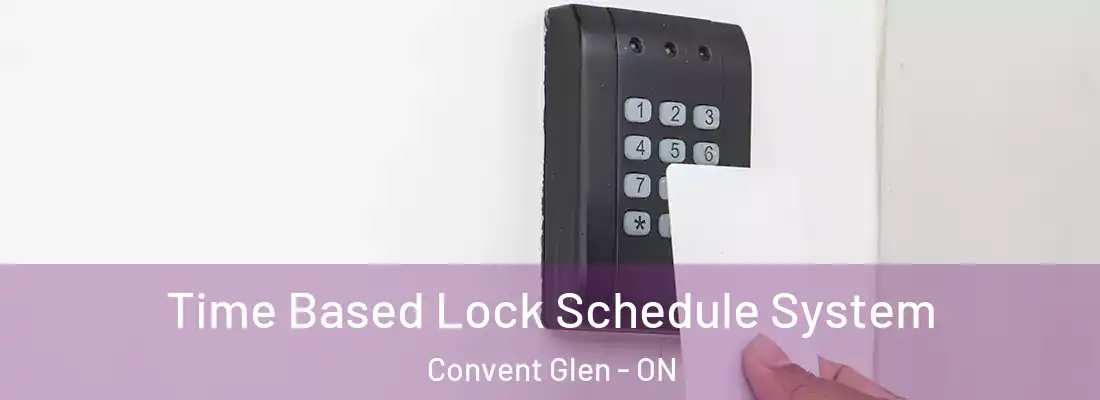  Time Based Lock Schedule System Convent Glen - ON